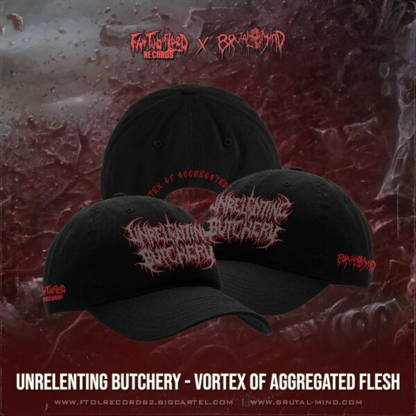 PRE-ORDER - DAD HAT - UNRELENTING BUTCHERY - VORTEX OF AGGREGATED FLESH