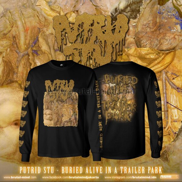 PRE-ORDER - LONG SLEEVE - PUTRID STU - BURIED ALIVE IN A TRAILER PARK