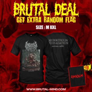 BRUTAL DEAL - TS - INIQUITOUS MONOLITH - Monstrous Degradation + Random Flag