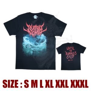 T-SHIRT - PUTRID WOMB - Until The Bubbles Stop