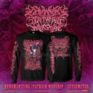 PRE-ORDER - LONG SLEEVE - DEHUMANIZING ITATRAIN WORSHIP - ZETSUMETSU
