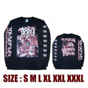 LONG SLEEVE - TORSOFUCK - Fistfucking Her Decomposed Cadaver