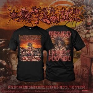 PRE-ORDER - T-SHIRT - PARACOCCIDIOIDOMICOSISPROCTITISSARCOMUCOSIS - MEXICO LIVIDO Y PODRIDO