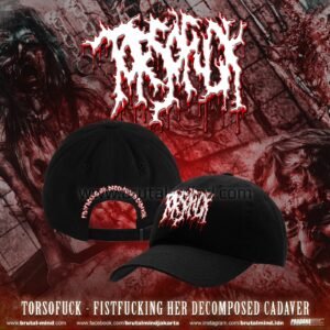 PRE-ORDER - DAD HAT - TORSOFUCK - FISTFUCKING HER DECOMPOSED CADAVER