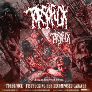 PRE-ORDER - FLAG - TORSOFUCK - FISTFUCKING HER DECOMPOSED CADAVER