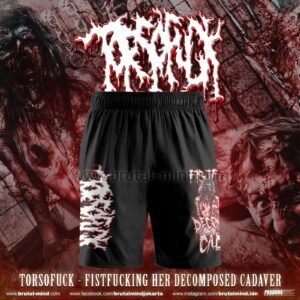 PRE-ORDER - SHORTS - TORSOFUCK - FISTFUCKING HER DECOMPOSED CADAVER