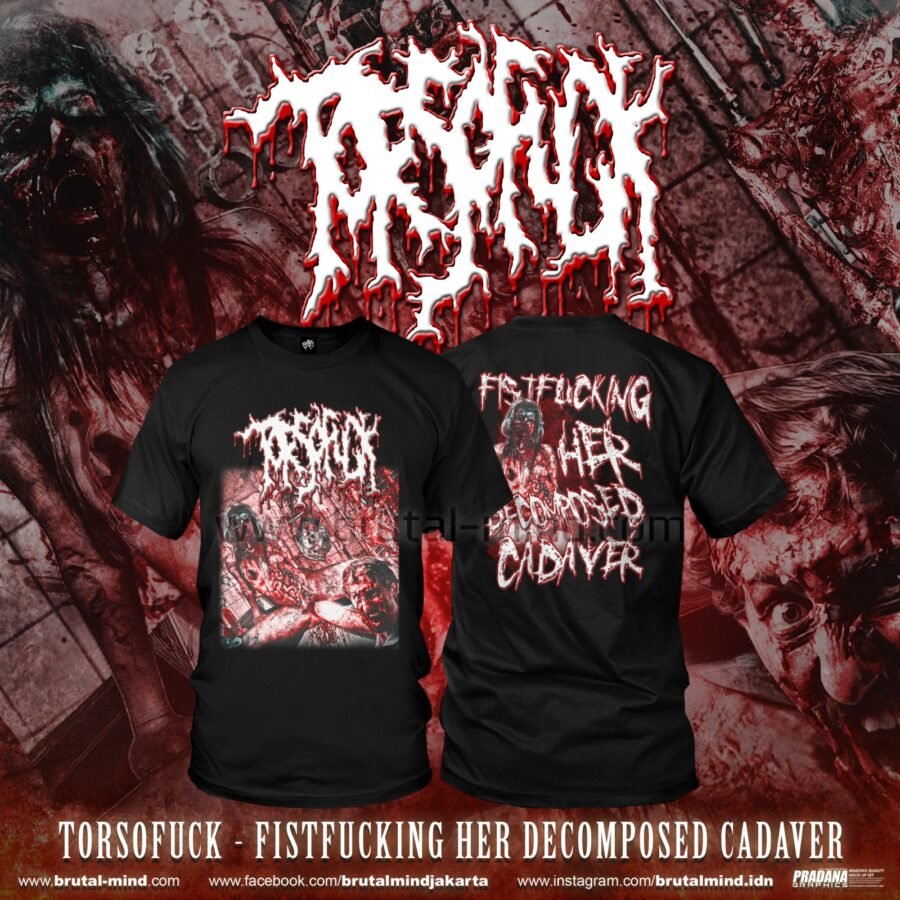 PRE-ORDER - T-SHIRT - TORSOFUCK - FISTFUCKING HER DECOMPOSED CADAVER