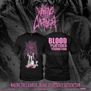 PRE-ORDER - T-SHIRT - WAKING THE CADAVER - BLOOD SPLATTERED SATISFACTION - PINK LOGO