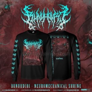 PRE-ORDER - LONG SLEEVE - BUNUHDIRI - NEUROMECHANICAL SHRINE