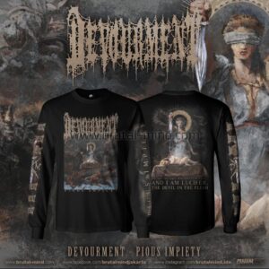 PRE-ORDER - LONG SLEEVE - DEVOURMENT - PIOUS IMPIETY