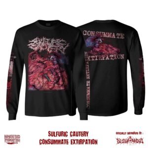 LONG SLEEVE - SULFURIC CAUTERY - Consummate Extirpation (Black)