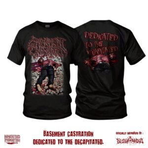 T-SHIRT - BASEMENT CASTRATION - Dedicated To The Decapitated