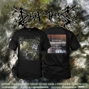 PRE-ORDER - T-SHIRT - DRIPPING - DISINTEGRATION OF THOUGHT PATTERNS DURING A SYNTHETIC MIND TRAVELING BLISS