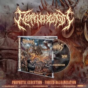 PRE-ORDER - CD - PROPHETIC EXECUTION - FORCED BALKANISATION